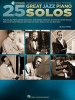 25 Great Jazz Piano Solos - Transcriptions * Lessons * BIOS * Photos (Hardcover) - Huw White Photo