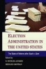 Election Administration in the United States - The State of Reform After Bush V. Gore (Paperback) - R Michael Alvarez Photo