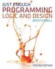 Just Enough Programming Logic and Design (Paperback, 2nd Revised edition) - Joyce Farrell Photo