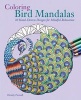 Coloring Bird Mandalas - 30 Hand-Drawn Designs for Mindful Relaxation (Paperback) - Wendy Piersall Photo