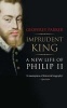 Imprudent King - A New Life of Philip II (Paperback) - Geoffrey Parker Photo