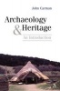 Archaeology and Heritage - An Introduction (Paperback) - John Carman Photo