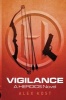 Vigilance - A Heroics Novel (Paperback) - Alex Kost Photo