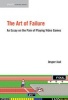 The Art of Failure - An Essay on the Pain of Playing Video Games (Paperback) - Jesper Juul Photo