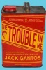 The Trouble in Me (Hardcover) - Jack Gantos Photo