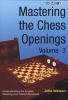 Mastering the Chess Openings, v. 3 (Paperback) - John Watson Photo