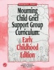 Mourning Child Grief Support Group Curriculum, Grades 2 - Kindergarten (Paperback, Early Childhood ed) - Linda Lehmann Photo