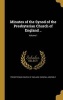 Minutes of the Synod of the Presbyterian Church of England ..; Volume 1 (Hardcover) - Presbyterian Church of England General Photo