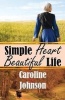 Simple Heart Beautiful Life - Clean Inspirational Amish Romance (Paperback) - Caroline Johnson Photo