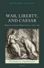 War, Liberty, and Caesar - Responses to Lucan's Bellum Ciuile, CA. 1580 - 1650 (Hardcover) - Edward Paleit Photo