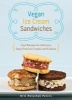 Vegan Ice Cream Sandwiches - Cool Recipes for Delicious Dairy-Free Ice Creams and Cookies (Paperback) - Kris Holechek Peters Photo