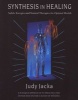 Synthesis In Healing - Subtle Energies And Natural Therapies For Optimal Health (Paperback) - Judy Jacka Photo