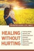 Healing Without Hurting - Treating ADHD, Apraxia and Autism Spectrum Disorders Naturally and Effectively Without Harmful Medications (Hardcover) - Jennifer Kozek Photo