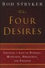 The Four Desires - Creating a Life of Purpose, Happiness, Prosperity, and Freedom (Hardcover) - Rod Stryker Photo