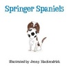 Springer Spaniels (Paperback) - Jenny MacKendrick Photo