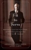 Fit to Serve - Reflections on a Secret Life, Private Struggle, and Public Battle to Become the First Openly Gay U.S. Ambassador (Hardcover, New) - James C Hormel Photo