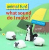 Animal Fun What Sound Do I Make - Press the Button! (Hardcover) - Tracy Radford Photo