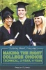 Making the Right College Choice - Technical, 2-Year, 4-Year (Hardcover) - Annalise Silivanch Photo