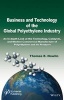 Business and Technology of the Global Polyethylene Industry - An in-Depth Look at the History, Technology, Catalysts, and Modern Commercial Manufacture of Polyethylene and its Products (Hardcover) - Thomas E Nowlin Photo