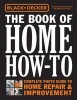 Black & Decker the Book of Home How-to - The Complete Photo Guide to Home Repair & Improvement (Hardcover) - Editors of Cool Springs Press Photo