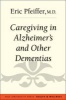 Caregiving in Alzheimer's and Other Dementias (Paperback) - Eric Pfeiffer Photo