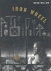 Iron Wheel (Paperback, New) - Greg Miller Photo