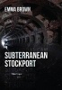 Subterranean Stockport (Paperback) - Emma Brown Photo