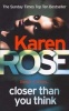 Closer Than You Think (Paperback) - Karen Rose Photo