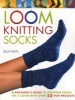 Loom Knitting Socks - A Beginner's Guide to Knitting Socks on a Loom with Over 50 Fun Projects (Paperback) - Isela Phelps Photo