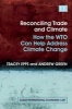 Reconciling Trade and Climate - How the WTO Can Help Address Climate Change (Hardcover) - Tracey Epps Photo