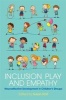 Inclusion, Play and Empathy - Neuroaffective Development in Children's Groups (Paperback) - Susan Hart Photo