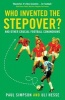 Who Invented the Stepover? - And Other Crucial Football Conundrums (Paperback, Main) - Paul Simpson Photo