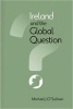 Ireland and the Global Question (Hardcover) - Michael J OSullivan Photo