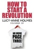 How to Start a Revolution (Paperback) - Lucy Anne Holmes Photo