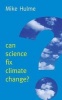 Can Science Fix Climate Change? - A Case Against Climate Engineering (Paperback) - Mike Hulme Photo