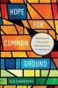 Hope for Common Ground - Mediating the Personal and the Political in a Divided Church (Paperback) - Julie Hanlon Rubio Photo