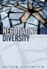 Negotiating Diversity - Liberalism, Democracy and Cultural Difference (Paperback) - Matthew Festenstein Photo