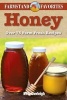 Honey: Farmstand Favorites - Over 75 Farm-Fresh Recipes (Paperback) - Anna Krusinski Photo