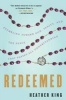 Redeemed - Stumbling Toward God, Sanity, and the Peace That Passes All Understanding (Paperback) - Heather King Photo