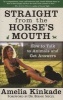 Straight from the Horse's Mouth - How to Talk to Animals and Get Answers (Paperback, Special) - Amelia Kinkade Photo