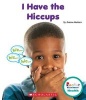 I Have the Hiccups (Hardcover) - Joanne Mattern Photo