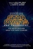 The Ultimate Star Wars and Philosophy - You Must Unlearn What You Have Learned (Paperback) - Jason T Eberl Photo