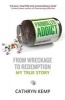 Painkiller Addict - from Wreckage to Redemption - My True Story (Paperback) - Cathryn Kemp Photo