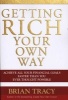 Getting Rich Your Own Way - Achieve All Your Financial Goals Faster Than You Ever Thought Possible (Paperback, New ed) - Brian Tracy Photo