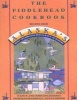 The Fiddlehead Cookbook: Recipes from Alaska's Most Celebrated Restaurant and Bakery (Paperback) - Nancy Decherney Photo