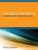 Geriatric Dentistry - Caring for Our Aging Population (Paperback) - Paula K Friedman Photo