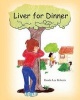 Liver for Dinner (Paperback) - Randa Lee Roberts Photo