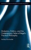 Dialectics, Politics, and the Contemporary Value of Hegel's Practical Philosophy (Hardcover) - Andrew Buchwalter Photo