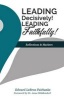 Leading Decisively! Leading Faithfully! - Reflections and Markers (Paperback) - Dr Edward Lebron Fairbanks Photo