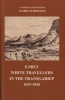 Early White Travellers in the Transgariep, 1819-1840 (Paperback) - Karel Schoeman Photo